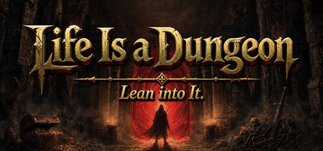 Life Is a Dungeon: Lean into It. Cover